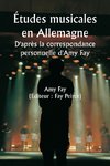 Études musicales en Allemagne  D'après la correspondance personnelle d'Amy Fay