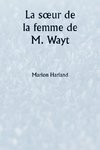 La s¿ur de la femme de M. Wayt