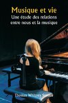 Musique et vie  Une étude des relations entre nous et la musique