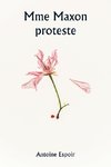 Mme Maxon proteste