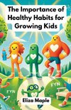 The Importance of Healthy Habits for Growing Kids