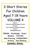 3 Short stories for children aged 7-18 years volume 4