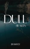 Dull Hearts