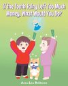 If the Tooth Fairy Left Too Much Money, What Would You Do?