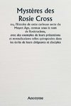 Mystères des Rosie Cross  ou, l'histoire de cette curieuse secte du Moyen Âge, connue sous le nom de Rosicruciens,  avec des exemples de leurs prétentions et revendications telles qu'exposées dans les écrits de leurs dirigeants et disciples.