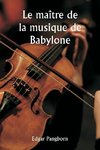 Le maître de la musique de Babylone