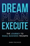 Dream, Plan, Execute