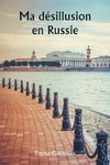 Ma désillusion en Russie