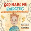 God Made Me Energetic