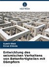 Entwicklung des seismischen Verhaltens von Betonfertigteilen mit Dämpfern