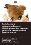 Architecture macroscopique et histologique des organes génitaux femelles d'un oiseau indien