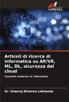 Articoli di ricerca di informatica su AR/VR, ML, DL, sicurezza del cloud