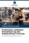 Praktischer Leitfaden: Periodisierung des Bodybuilding-Trainings