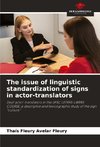 The issue of linguistic standardization of signs in actor-translators