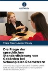 Die Frage der sprachlichen Standardisierung von Gebärden bei Schauspieler-Übersetzern