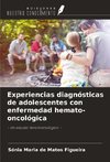 Experiencias diagnósticas de adolescentes con enfermedad hemato-oncológica