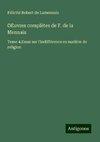 OEuvres complètes de F. de la Mennais