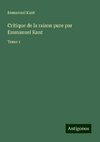 Critique de la raison pure par Emmanuel Kant