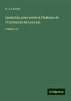 Analectes pour servir à l'histoire de l'Université de Louvain