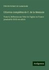 OEuvres complètes de F. de la Mennais