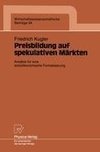 Preisbildung auf spekulativen Märkten