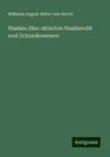 Studien über attisches Staatsrecht und Urkundenwesen