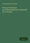 Sitzungs-Berichte der naturwissenschaftlichen Gesellschaft Isis zu Dresden