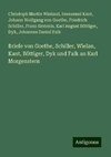 Briefe von Goethe, Schiller, Wielan, Kant, Böttiger, Dyk und Falk an Karl Morgenstern