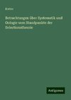 Betrachtungen über Systematik und Oologie vom Standpunkte der Selectionstheorie