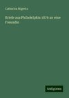 Briefe aus Philadelphia 1876 an eine Freundin