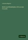 Briefe aus Philadelphia 1876 an eine Freundin