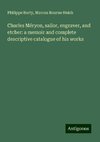 Charles Méryon, sailor, engraver, and etcher: a memoir and complete descriptive catalogue of his works