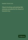 Church doctrine and spiritual life: sermons preached in the chapel of Lincoln's Inn