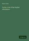 Cecily: a tale of the English reformation