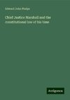 Chief Justice Marshall and the constitutional law of his time