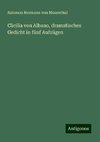 Cäcilia von Albano, dramatisches Gedicht in fünf Aufzügen