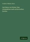 Carl Maria von Weber: Eine Lebensskizze nach authentischen Quellen