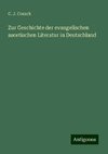 Zur Geschichte der evangelischen ascetischen Literatur in Deutschland