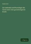 Zur Anatomie und Physiologie des Cervix uteri: Eine gynaekologische Studie