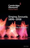 Singing Zarzuela, 1869-1958