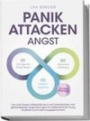 Panikattacken Angst: Das Drei Phasen Selbsthilfe Buch bei Panikattacken und generalisierten Angststörungen für mehr Skalierung, Selbstwahrnehmung und Stabilität - inkl. Meditationsaudio und Rezepten