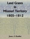 Land Grants in Missouri Territory, 1805-1812