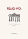 Ricarda Huch: Deutsche Geschichte. Band 2. Vollständige Neuausgabe