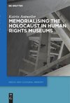 Memorialising the Holocaust in Human Rights Museums