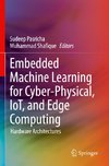 Embedded Machine Learning for Cyber-Physical, IoT, and Edge Computing