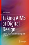 Taking AIMS at Digital Design