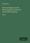 Untersuchungen aus dem Physiologischen Institut der Universität Heidelberg