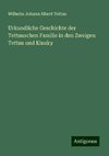 Urkundliche Geschichte der Tettauschen Familie in den Zweigen Tettau und Kinsky