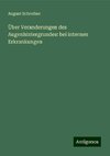 Über Veranderungen des Augenhintergrundes: bei internen Erkrankungen