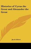 Histories of Cyrus the Great and Alexander the Great